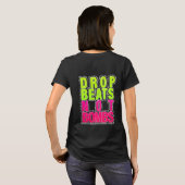 Drop Beats pas Bombs T-Shirt (Dos entier)