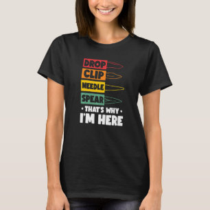 Drop Clip Naald Spear Daarom ben ik hier Knifea T-shirt