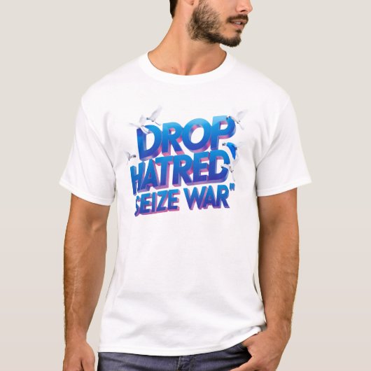 Drop the Hatred, Seize the Fight Within T-shirt (Voorkant)