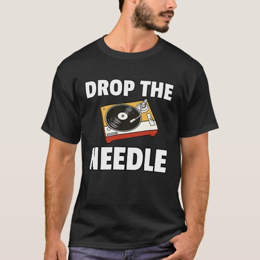 Drop The Needle Vinyl Record LP Player T-shirt (Voorkant)