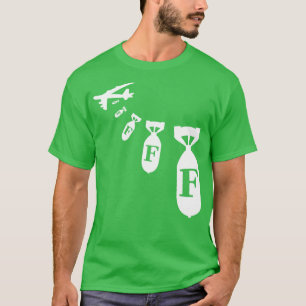Droppin FBombs T-shirt