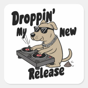 Droppin 'My New Release Dog Hip-Hop Vierkante Sticker