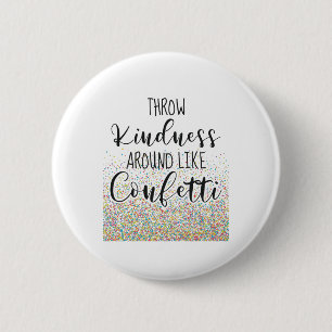 Drow Kindness like Confetti Inspirerend Gezegde Ronde Button 5,7 Cm