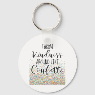 Drow Kindness like Confetti Inspirerend Gezegde Sleutelhanger