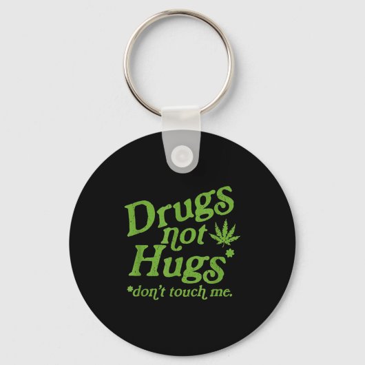 Drug Not Hugs Don't Touch Me Weed Canabis  Sleutelhanger (Voorkant)