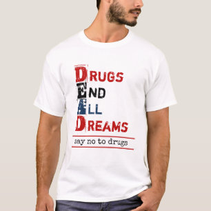 Drugs beëindigen alle dromen dood acroniem antidr t-shirt