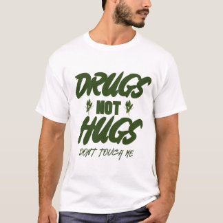drugs die me niet aanraken t-shirt