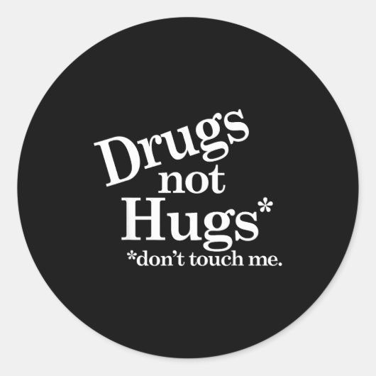 Drugs Not Hugs Don't Touch Me Ronde Sticker (Voorkant)
