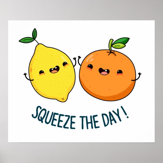 Druk de dag op de positieve Citrus Fruit Pun Poster (Voorkant)