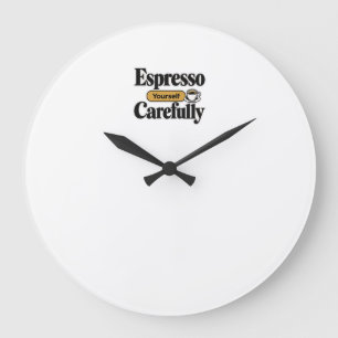 Druk Jezelf Voorzichtig Uit Grappige Koffie + Pe Grote Klok
