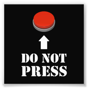 Druk niet op de rode Button Foto Afdruk