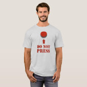 Druk niet op de rode Button T-shirt (Voorkant volledig)