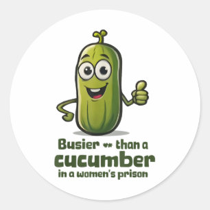 drukker dan een komkommer in een vrouwengevangenis ronde sticker