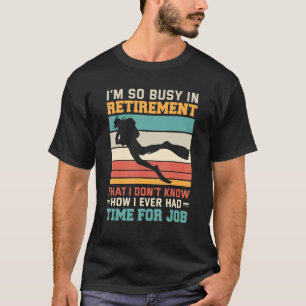 Drukte in pensionering Gepensioneerd scuba duiker T-shirt