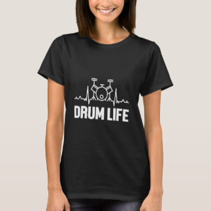 Drum Life Heartbeat Pulse Drumming Musical B T-shirt