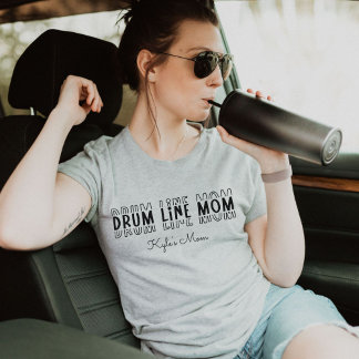 Drum Line Marching Band Mom  T-shirt