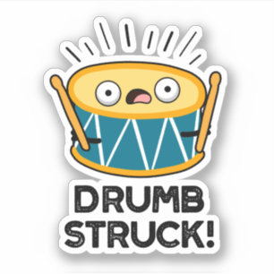 Drumb Struck Funny Drummer Drum Pun Sticker