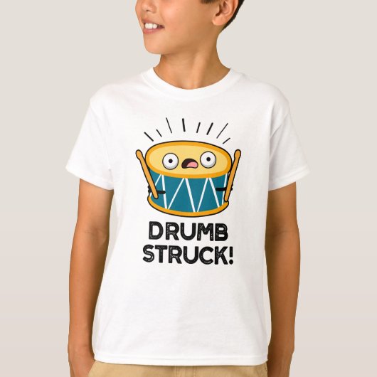 Drumb Struck Funny Drummer Drum Pun T-shirt (Voorkant)