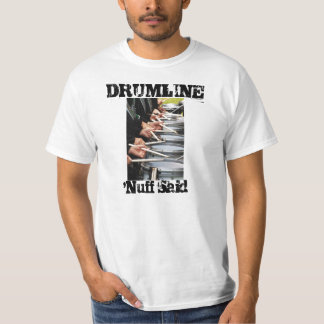 DRUMLINE - 'Nuff Said T-Shirt' T-shirt