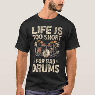Drummer Drum Set Vintage Leven Is Te Kort Voor T-shirt