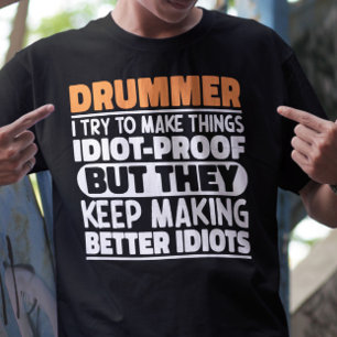 Drummer Ik probeer dingen grappig te maken zeggen T-shirt