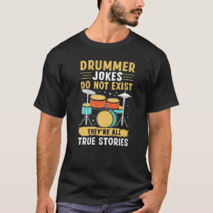 Drummer Jokes bestaan niet alleen True Stori T-shirt