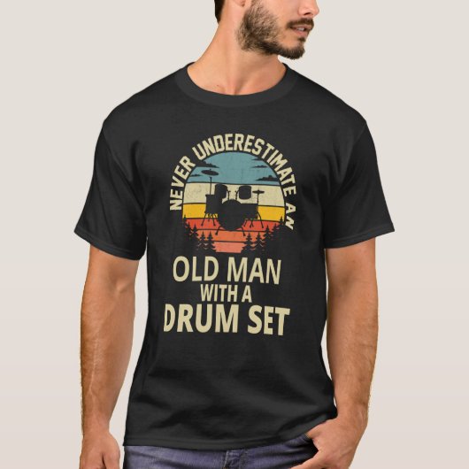 Drummer Never Underestimate An Old Man With A Drum T-shirt (Voorkant)