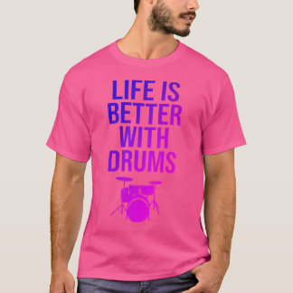 Drummer Percussion Drum Life Quote Drums Percussie T-shirt