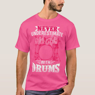 Drummer vrouwen onderschatten nooit een meisje met t-shirt