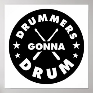 Drummers Gonna Drum, grappige drummers gezegde Poster