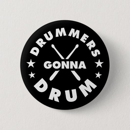 Drummers Gonna Drum, grappige drummers gezegde Ronde Button 5,7 Cm (Voorkant)