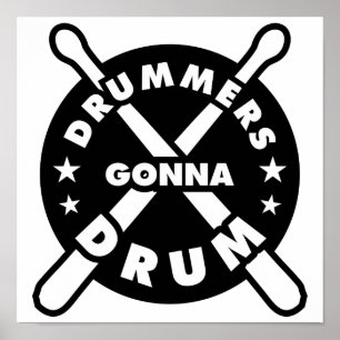 Drummers Gonna Drum Poster