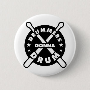 Drummers Gonna Drum Ronde Button 5,7 Cm