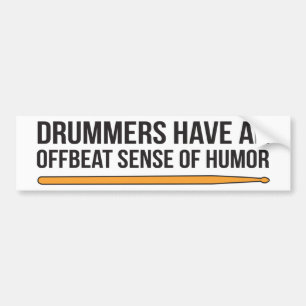 Drummers hebben een aanstootgevend gevoel voor Hum Bumpersticker
