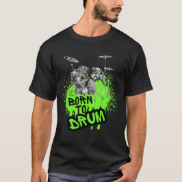Drumming Design - Geboren om te Drummen T-shirt