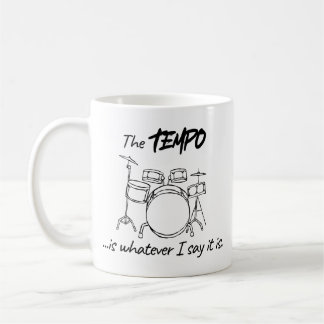 Drumming Quote - The tempo is whatever I say it is Koffiemok