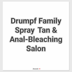 Drumpf Familie Spray-Tan Hankamer Artjunkhaus Stri Sticker