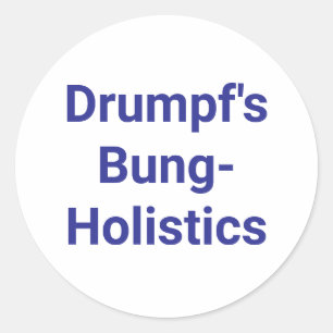 Drumpf's Bung-Holistics Jeff Hankamer Artjunkhaus Ronde Sticker