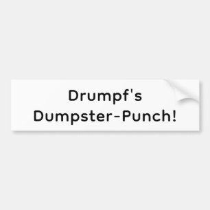 Drumpf's Dumpster-Punch! Hankamer Artjunkhaus Yum! Bumpersticker