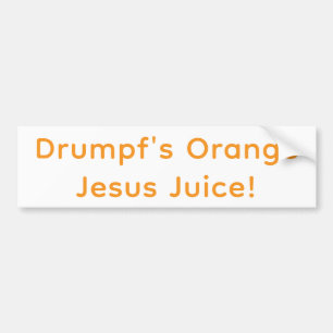 Drumpf's Oranje Jezus Sap! Hankamer Artjunkhaus Bumpersticker