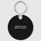 Drunk Cigs Don't Count Funny Cool Humorous Smoking Sleutelhanger (Voorkant)