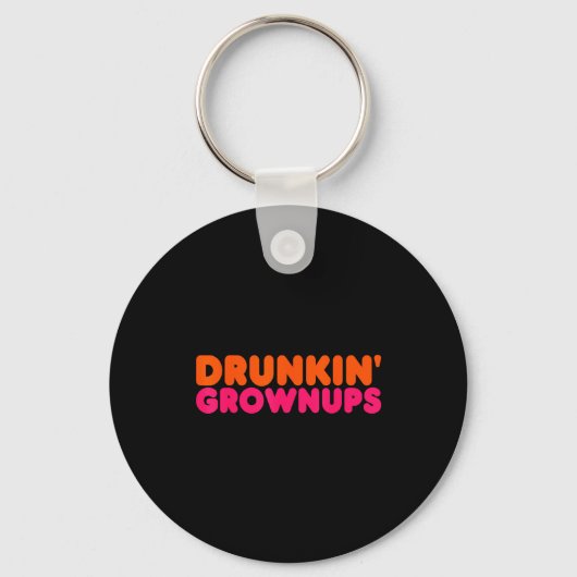 Drunkin' Grown - Funny Parody Party Drinking Lover Sleutelhanger (Voorkant)