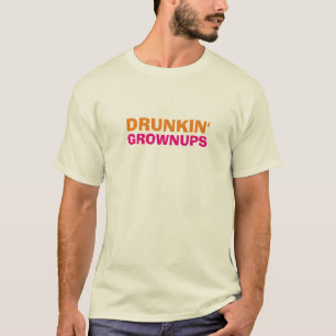 Drunkin Grownups Funny Drink T-shirt