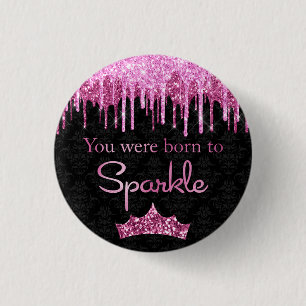 Druppelende Glitter Roze Zwart Geboren om te Fonke Ronde Button 3,2 Cm