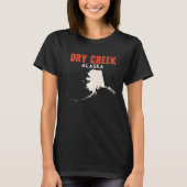 Dry Creek Alaska USA State Travel Alaskan T-shirt (Voorkant)