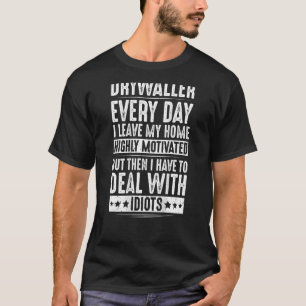 Drywall Finisher deal met idiots Drywaller T-shirt