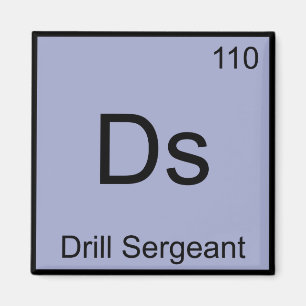 Ds - Drill Sergeant Chemistry Element Symbol T-shi Magneet