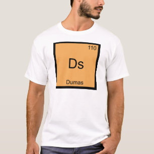 Ds - Dumas Funny Chemistry Element Symbol T-Shirt