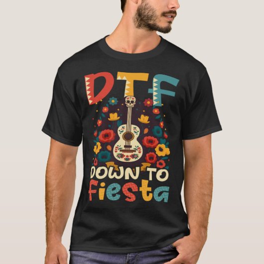 DTF Down To Fiesta Cinco De Mayo T-shirt (Voorkant)
