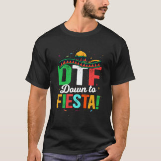 Dtf Down To Fiesta Mexicaans Feest T-shirt